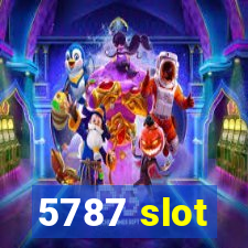 5787 slot